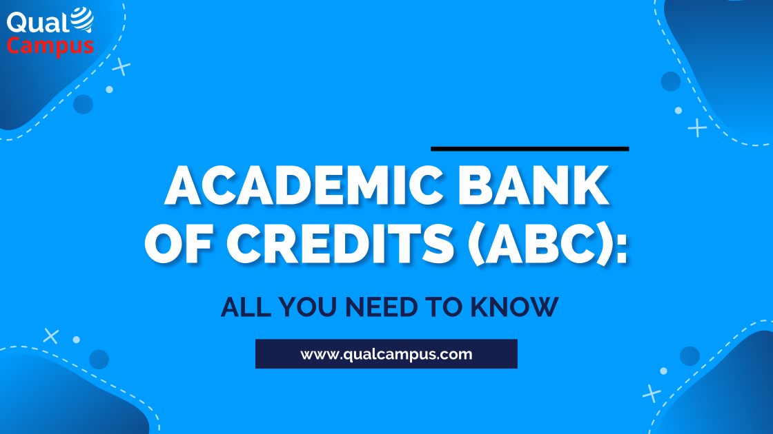 Academic Bank Of Credits (ABC): All you need to know 1 You are currently viewing Academic Bank Of Credits (ABC): All you need to know